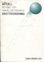 Tidskrifter & rsbcker - Periodicals Aktuell beteendevetenskaplig idrottsforskning 2007